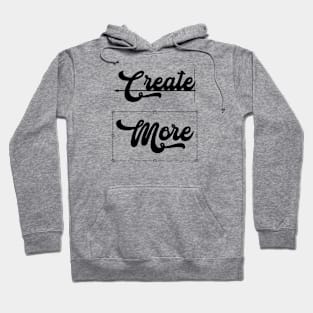 Create More Hoodie